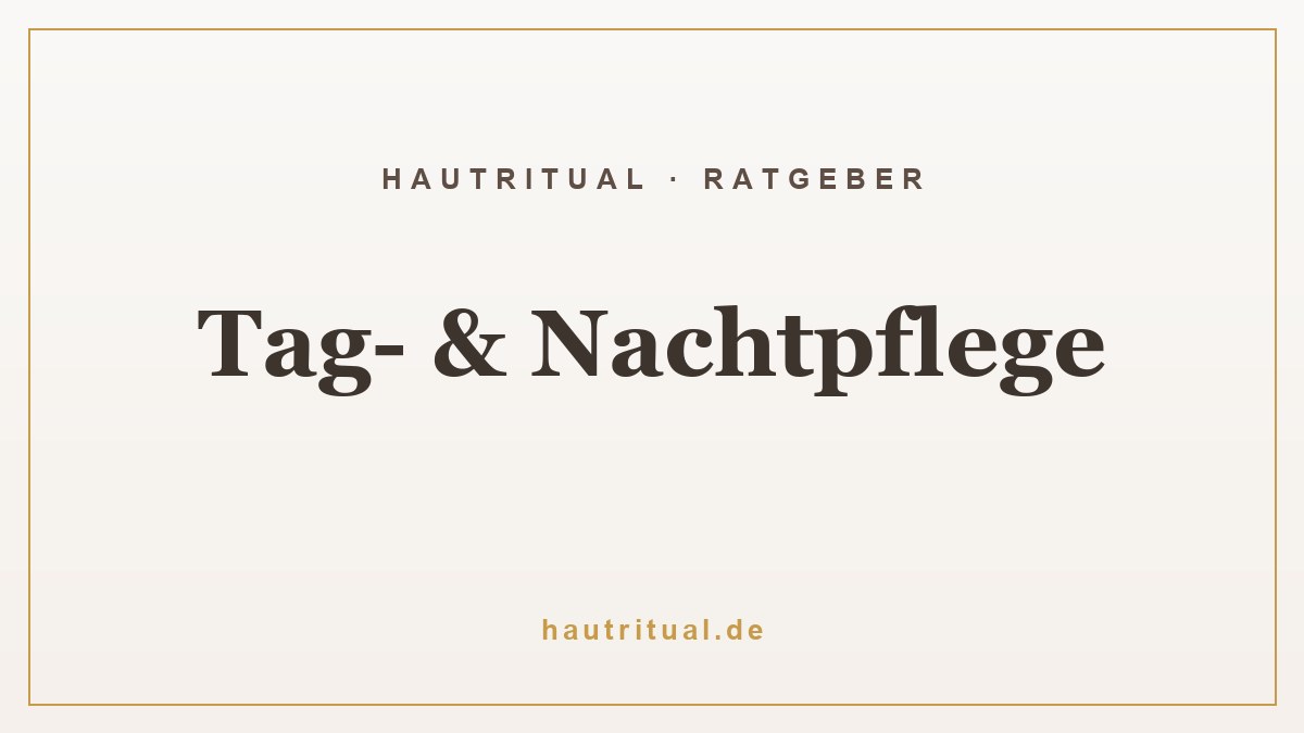 Tagespflege vs. Nachtpflege: Was die Haut wann braucht